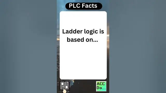 Video thumbnail for PLC Facts - Ladder logic is based on...