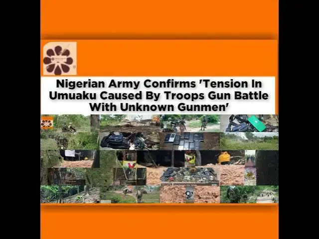 Video thumbnail for Nigerian Army Confirms 'Tension In Umuaku Caused By Troops Gun Battle With Unknown Gunmen' ~ Osaz...