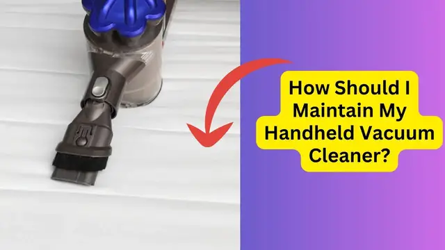 Video thumbnail for How Should I Maintain My Handheld Vacuum Cleaner