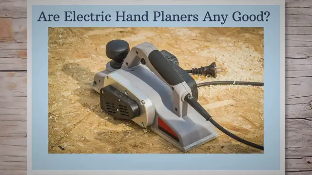 'Video thumbnail for Are Electric Hand Planers Any Good?'