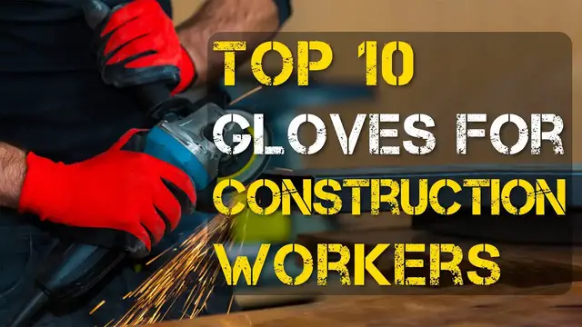 Video thumbnail for Top 10 Best Gloves for Construction Workers