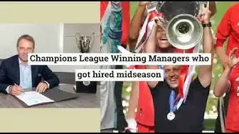 Video thumbnail for Champions League Winning Managers who got hired mid-season