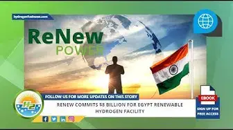 Video thumbnail for ReNew commits $8 billion for Egypt renewable hydrogen facility