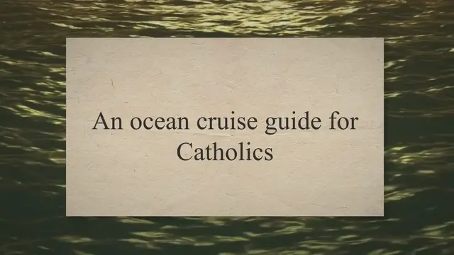 Video thumbnail for Ocean cruise Guide for Catholics