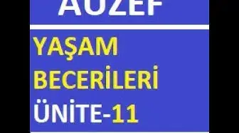 Video thumbnail for AUZEF Yaşam Becerileri Ünite - 11