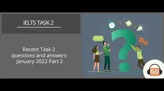 Video thumbnail for Recent 2022 questions and sample answers for IELTS Writing Task 2 (Part 2)