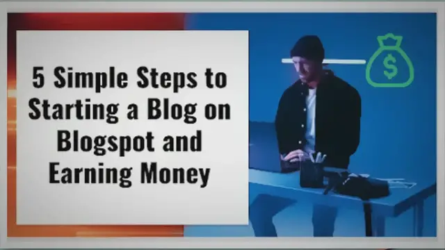 'Video thumbnail for 5 Simple Steps to Starting a Blog on Blogspot and Earning Money'