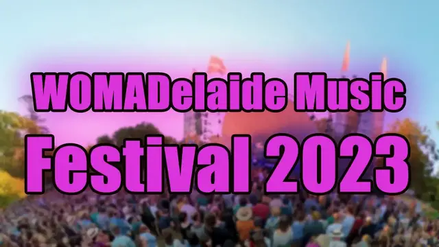 Video thumbnail for WOMADelaide Music Festival 2023 | Live Stream, Lineup, and Tickets Info