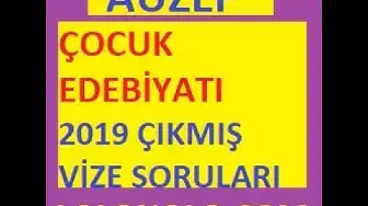 Video thumbnail for Çocuk Edebiyatı 2019 Çıkmış Vize Soruları