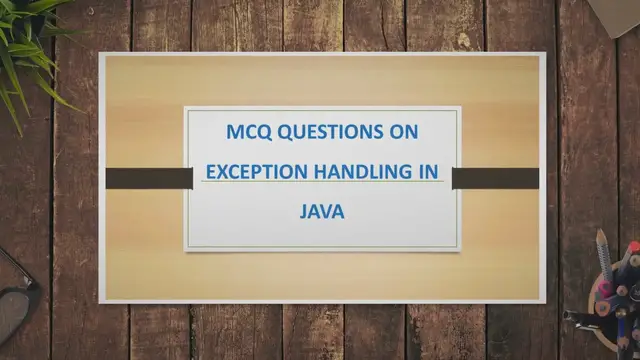 Video thumbnail for Top 20 MCQ Questions On Exception Handling In Java | InfoTechSite