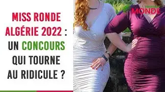 Video thumbnail for 👸🏻 Miss ronde Algérie 2022 : un concours qui tourne au ridicule ?