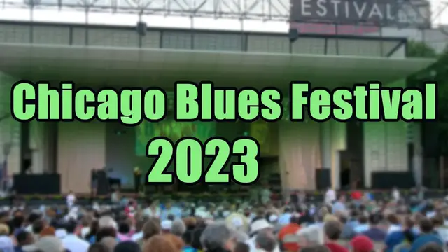Video thumbnail for Chicago Blues Festival 2023 | Live Stream, Lineup, and Tickets Info