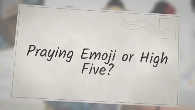 Video thumbnail for Praying Emoji or High Five?