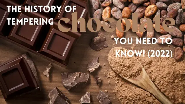 Video thumbnail for The History of Tempering Chocolate You Need To Know! (2022)