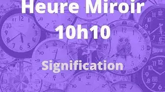 Video thumbnail for Heure miroir 10h10 : succès en vue ?