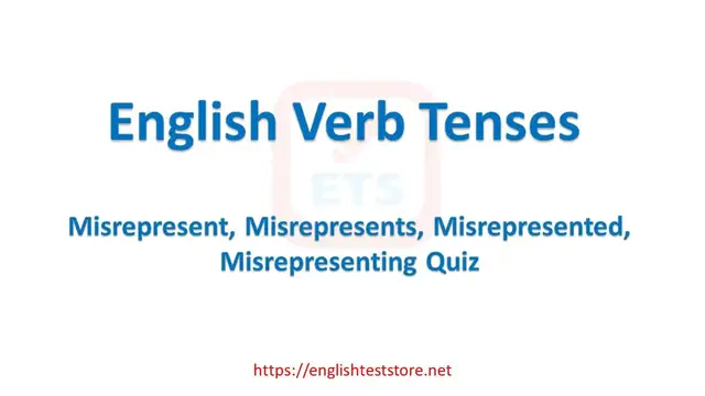 Video thumbnail for English Verb Tenses: Misrepresent, Misrepresents, Misrepresented, Misrepresenting Quiz