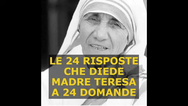 'Video thumbnail for Le 24 risposte che diede Madre Teresa a 24 domande'