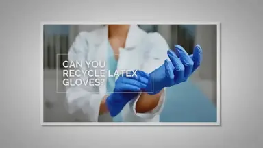 'Video thumbnail for Can You Recycle Latex Gloves?'