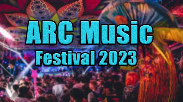 Video thumbnail for ARC Music Festival 2023 | Live Stream, Lineup, and Tickets Info