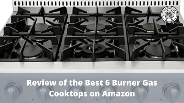 Video thumbnail for Review of the Best 6 Burner Gas Cooktops on Amazon