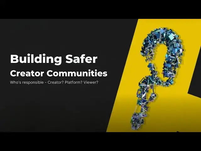 Video thumbnail for Building a Safer Creator Community