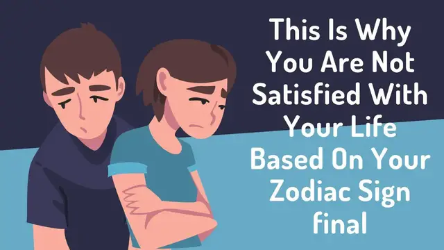 Video thumbnail for This Is Why You Are Not Satisfied With Your Life Based On Your Zodiac Sign