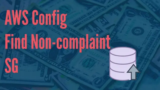 'Video thumbnail for AWS Config To Find Non-complaint Security Groups'