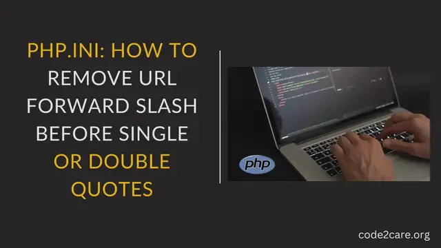 Video thumbnail for PHP.ini How to Remove URL Forward Slash Before Single or Double Quotes