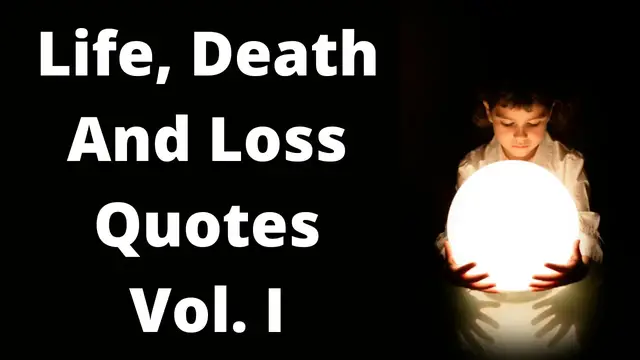 Video thumbnail for Quotes For Life Death % Loss Vol. I
