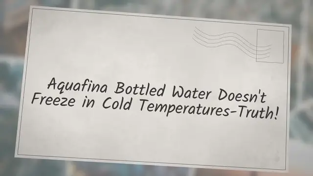 Video thumbnail for Aquafina Bottled Water Doesn't Freeze in Cold Temperatures-Truth!