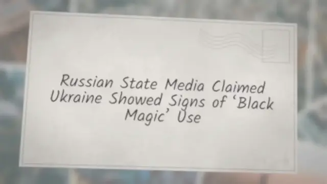 Video thumbnail for Russian State Media Claimed Ukraine Showed Signs of ‘Black Magic’ Use