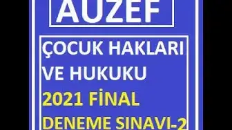 Video thumbnail for Çocuk Hakları ve Hukuku 2021 Final Deneme Sınavı -2