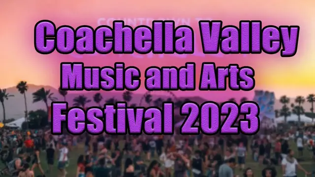 Video thumbnail for Coachella Valley Music and Arts Festival 2023 | Live Stream, Lineup, and Tickets Info