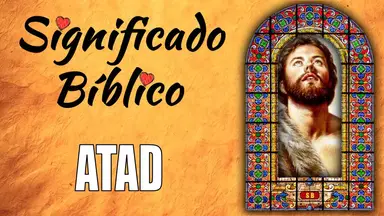 'Video thumbnail for Atad Significado Bíblico | ¿Qué Significa Atad en la Biblia? 🙏'