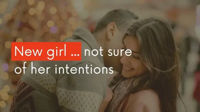 Video thumbnail for Dating Advice: New girl ... not sure of her intentions