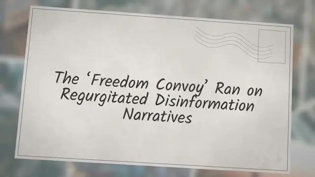 Video thumbnail for The ‘Freedom Convoy’ Ran on Regurgitated Disinformation Narratives