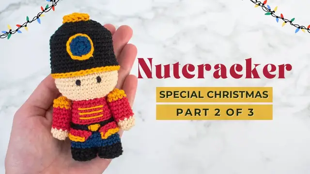 'Video thumbnail for Nutcracker amigurumi pattern | How to crochet the Nutcracker crochet ornament PART 2'