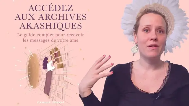Video thumbnail for Camille VERNAT livre Accédez aux Archives Akashiques [AVIS]