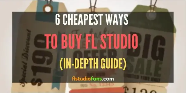 'Video thumbnail for 6 Cheapest Ways to Buy FL Studio (In-Depth Guide)'