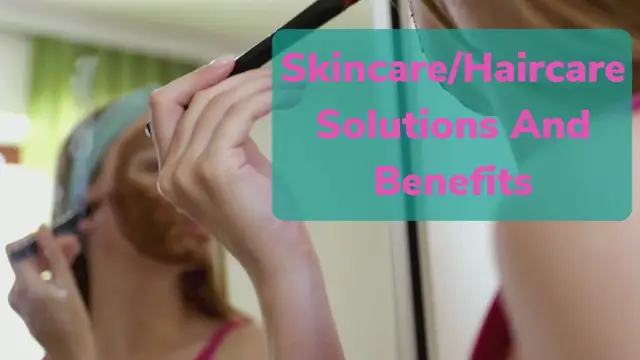 'Video thumbnail for Skincare And Haircare Solutions and benefits '