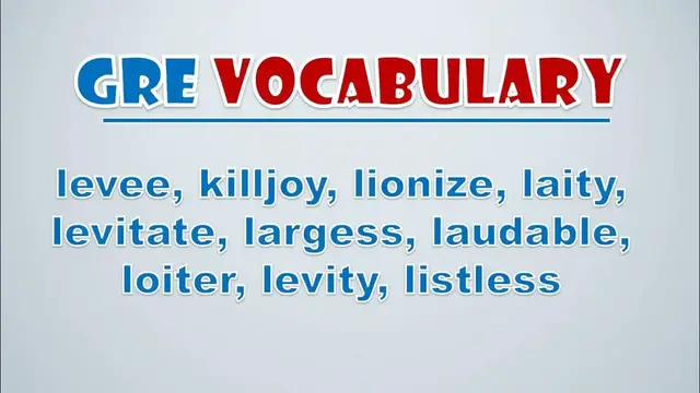 Video thumbnail for GRE Vocabulary: Levee, Killjoy, Lionize, Laity, Levitate, Largess, Laudable, Loiter, Levity
