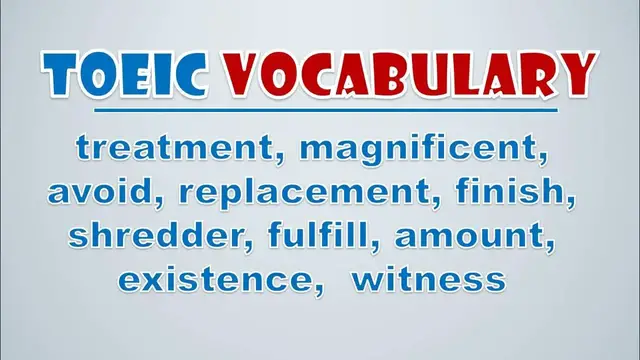 Video thumbnail for TOEIC Vocabulary: Treatment, Magnificent, Avoid, Replacement, Finish, Shredder, Fulfill, Amount