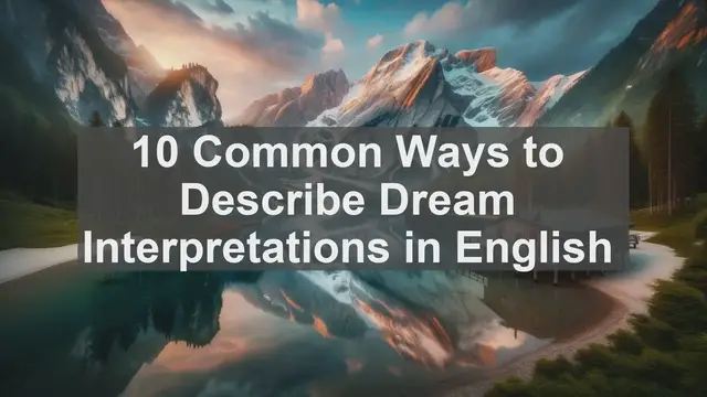 Video thumbnail for 10 Common Ways to Describe Dream Interpretations in English
