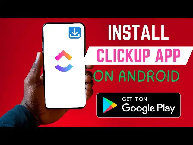 Video thumbnail for How To Install The Right ClickUp App On Android Smartphone
