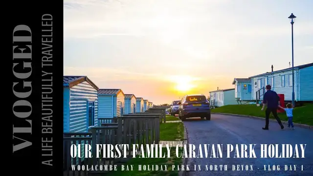 Video thumbnail for Our First Family Caravan Park Holiday - Woolacombe Bay Holiday Park in North Devon - Vlog Day 1