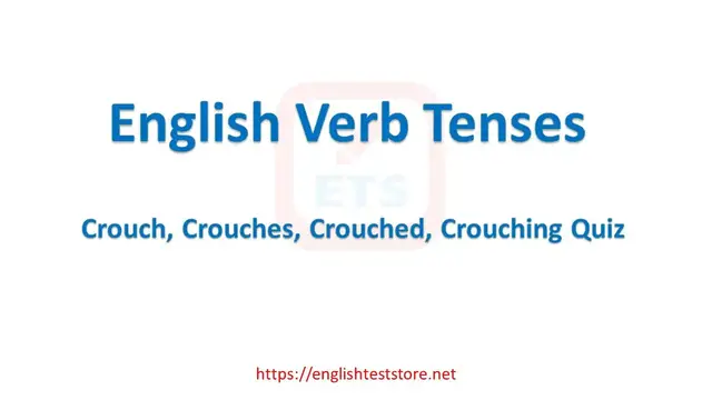 Video thumbnail for English Verb Tenses: Crouch, Crouches, Crouched, Crouching Quiz