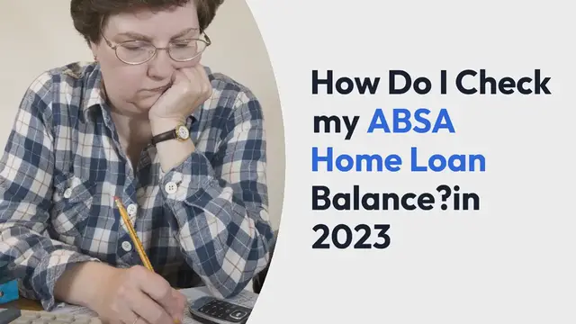 Video thumbnail for How Do I Check my ABSA Home Loan Balance?