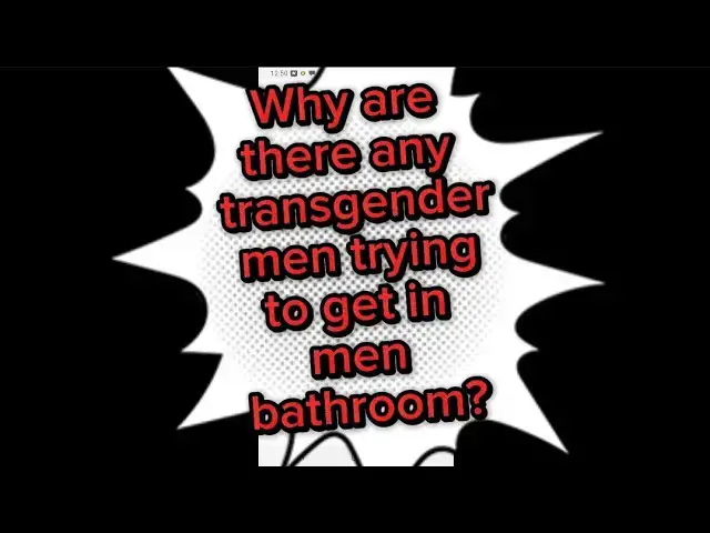 Video thumbnail for Why are there any transgender men trying to get in men bathroom?