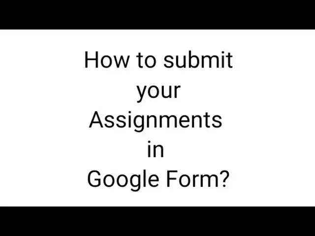 Video thumbnail for How to submit Assignments in Google Form?