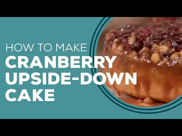 Video thumbnail for Cranberry Upside Down Cake - Blast from the Past